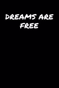 Dreams Are Free