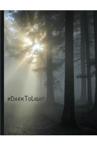 #DarkToLight