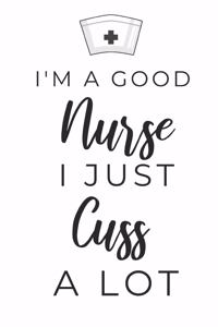 I'm A Good Nurse...