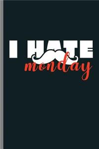 I hate Monday