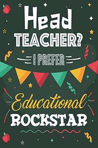 Head Teacher? I Prefer Educational Rockstar