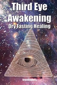 Third Eye Awakening & Dry Fasting Healing