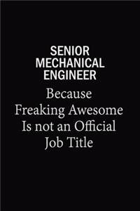 Senior Mechanical Engineer Because Freaking Awesome Is Not An Official Job Title