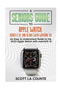 Seniors Guide to Apple Watch Series 9, SE, and Ultra (With watchOS 10)