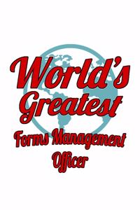 World's Greatest Forms Management Officer