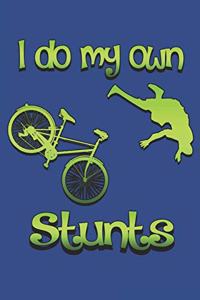 I Do My Own Stunts