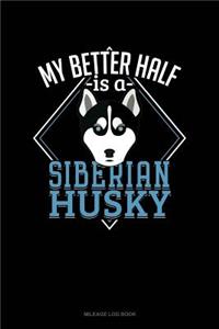 My Better Half Is a Siberian Husky