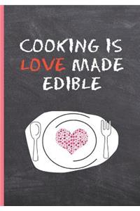 Cooking Is Love Made Edible