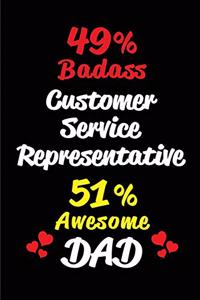 49% Badass Customer Service Representative 51% Awesome Dad