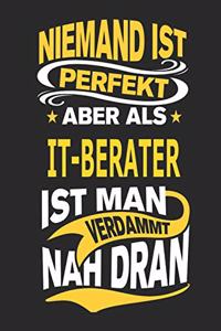 Niemand Ist Perfekt Aber ALS It-Berater Ist Man Verdammt Nah Dran