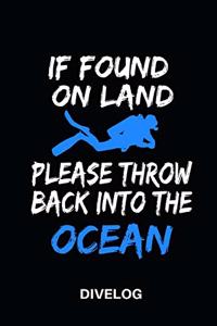 If Found on Land Please Throw Back Into the Ocean Dive Log