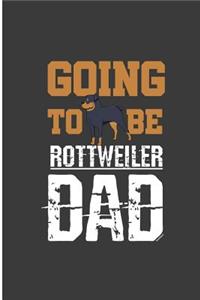 Going To Be Rottweiler Dad