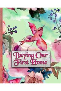Buying Our First Home