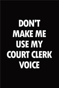 Don't make me use my court clerk voice