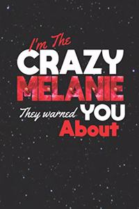 I'm The Crazy Melanie They Warned You About