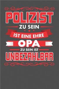 Polizist Zu Sein Ist Eine Ehre - Opa Zu Sein Ist Unbezahlbar
