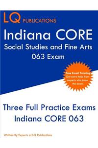 Indiana CORE Social Studies and Fine Arts 063 Exam