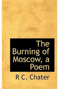 The Burning of Moscow, a Poem