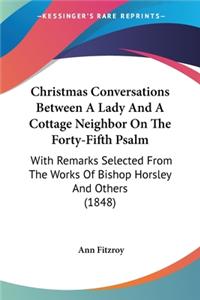 Christmas Conversations Between A Lady And A Cottage Neighbor On The Forty-Fifth Psalm
