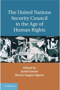 The United Nations Security Council in the Age of Human Rights