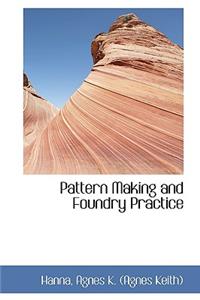 Pattern Making and Foundry Practice