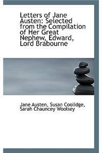 Letters of Jane Austen: Selected from the Compilation of Her Great Nephew, Edward, Lord Brabourne