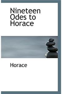 Nineteen Odes to Horace