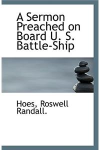 A Sermon Preached on Board U. S. Battle-Ship