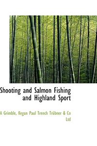 Shooting and Salmon Fishing and Highland Sport