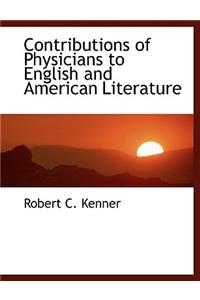 Contributions of Physicians to English and American Literature