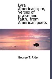Lyra Americana; Or, Verses of Praise and Faith, from American Poets