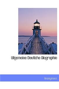 Ullgemeine Deutlche Biographie