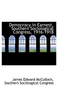 Democracy in Earnest, Southern Sociological Congress, 1916-1918