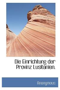 Die Einrichtung Der Provinz Lusitanien.