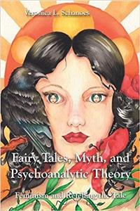 Fairy Tales, Myth, and Psychoanalytic Theory: Feminism and Retelling the Tale