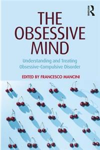 The Obsessive Mind: Understanding and Treating Obsessive-Compulsive Disorder