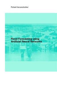 Flood Forecasting Using Artificial Neural Networks