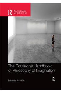 The Routledge Handbook of Philosophy of Imagination