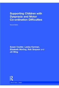 Supporting Children with Dyspraxia and Motor Co-ordination Difficulties