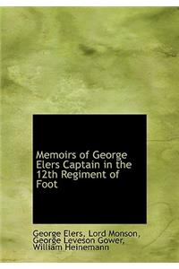 Memoirs of George Elers Captain in the 12th Regiment of Foot