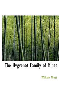 The Hvgvenot Family of Minet