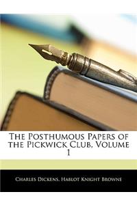 The Posthumous Papers of the Pickwick Club, Volume 1