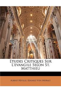 Etudes Critiques Sur L'Evangile Selon St. Matthieu