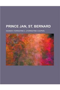 Prince Jan, St. Bernard