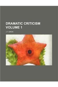 Dramatic Criticism Volume 1
