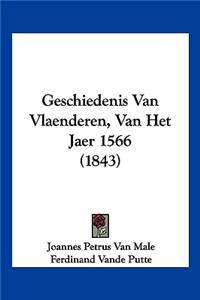 Geschiedenis Van Vlaenderen, Van Het Jaer 1566 (1843)