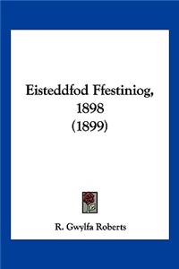 Eisteddfod Ffestiniog, 1898 (1899)