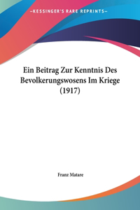 Ein Beitrag Zur Kenntnis Des Bevolkerungswosens Im Kriege (1917)