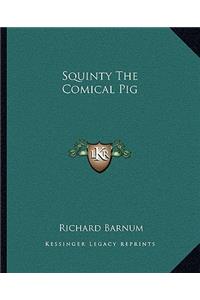 Squinty the Comical Pig