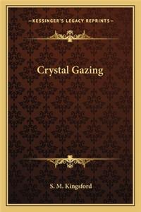 Crystal Gazing